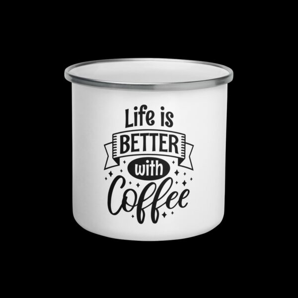 Life is better with coffee