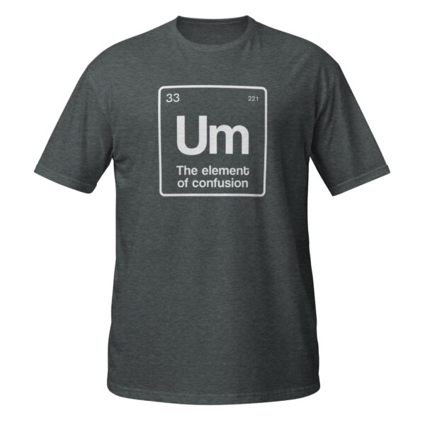 Element of Confusion - Um - Tshirt - Image 3